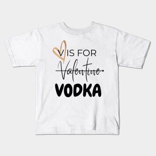 V is for VODKA Kids T-Shirt